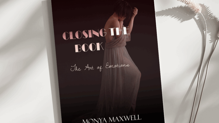 Closing the Book -The Art of Emotions by Monya Maxwell - South African female author